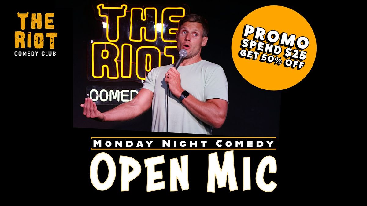 The Riot Comedy Open Mic FREE SHOW - SPEND $25 get 50% off Drinks & Food