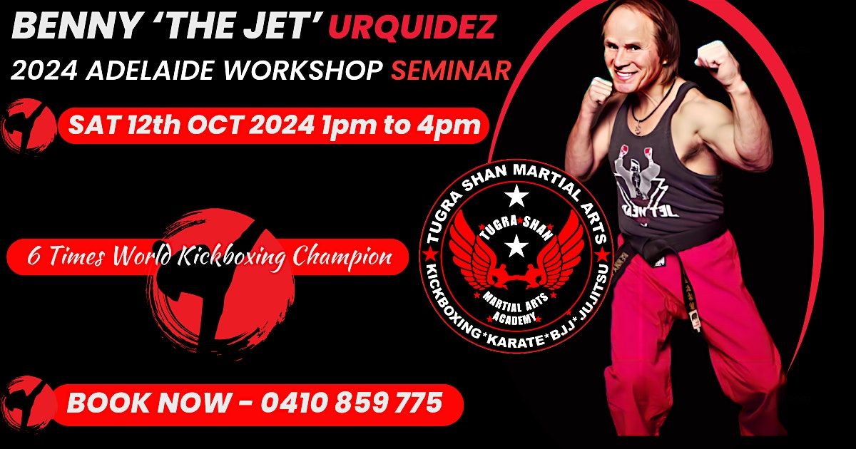 Benny 'The Jet' Urquidez 2024 Adelaide Workshop Seminar