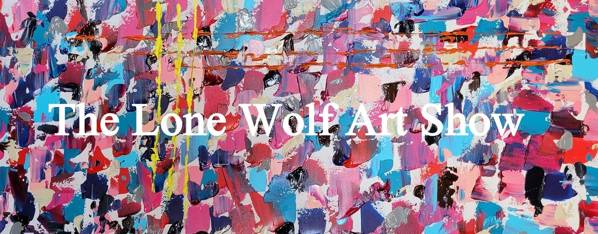 The Lone Wolf Art Show