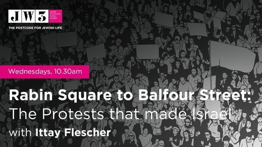 Rabin Square to Balfour Street: The Protests that made Israel