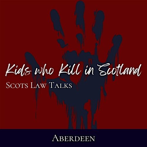 Kids who K*ll in Scotland: Criminal Law Series (Stirling, 2)