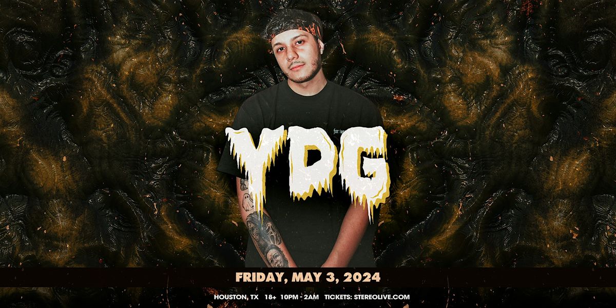 YDG - Stereo Live Houston