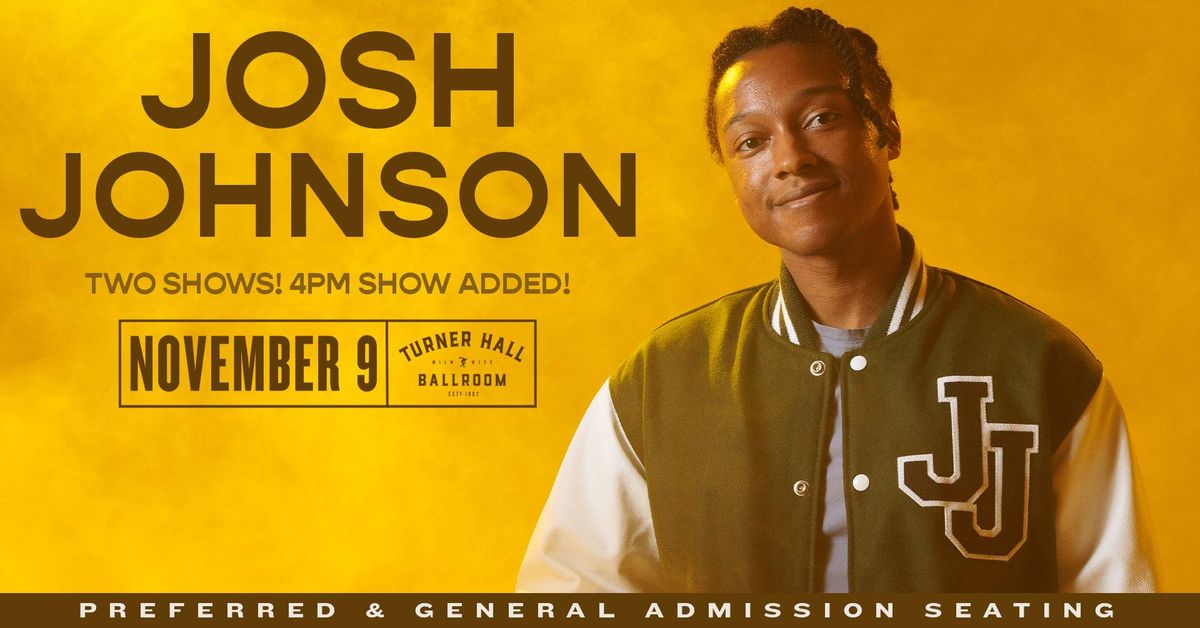 TWO SHOWS: Josh Johnson (Comedian) at Turner Hall Ballroom