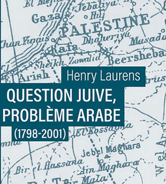  Question juive, probl\u00e8me arabe (1798-2001)