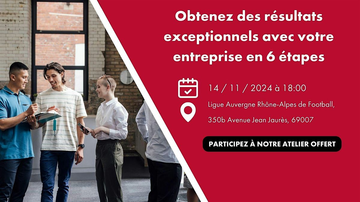 Obtenez des r\u00e9sultats exceptionnels avec votre entreprise en 6 \u00e9tapes