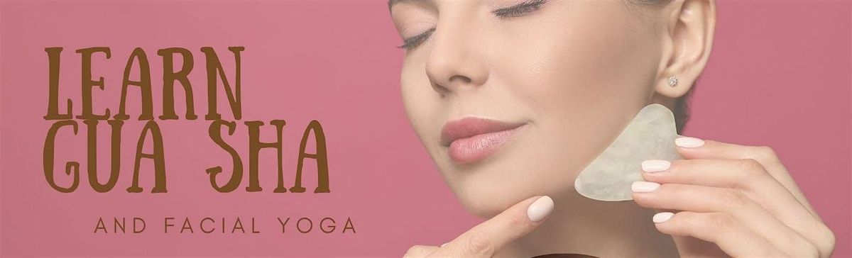 Learn Gua Sha & Facial Yoga