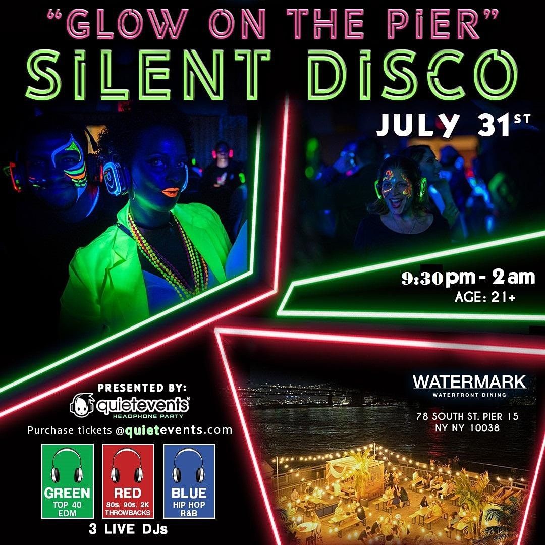 7\/31: "GLOW ON THE PIER" SILENT DISCO PARTY @ WATERMARK BEACH - PIER 15 NYC
