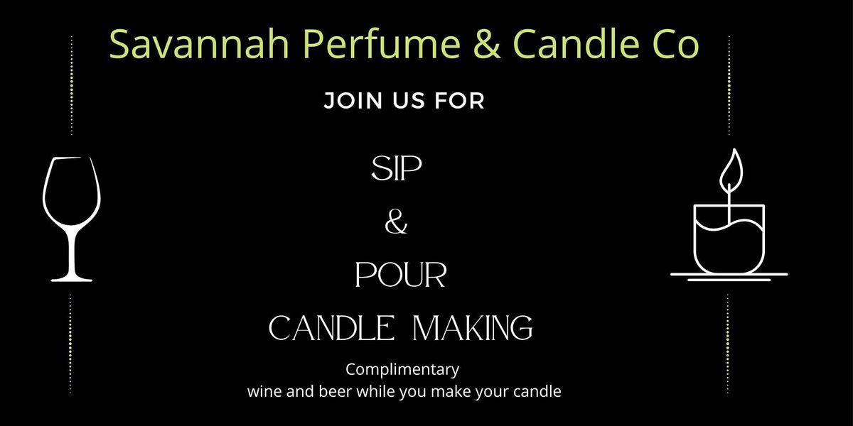 Sip & Pour  Candle Making at Savannah Perfume & Candle Co