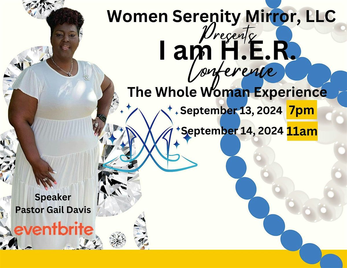 I am H.E.R. Conference the Whole Woman Experience