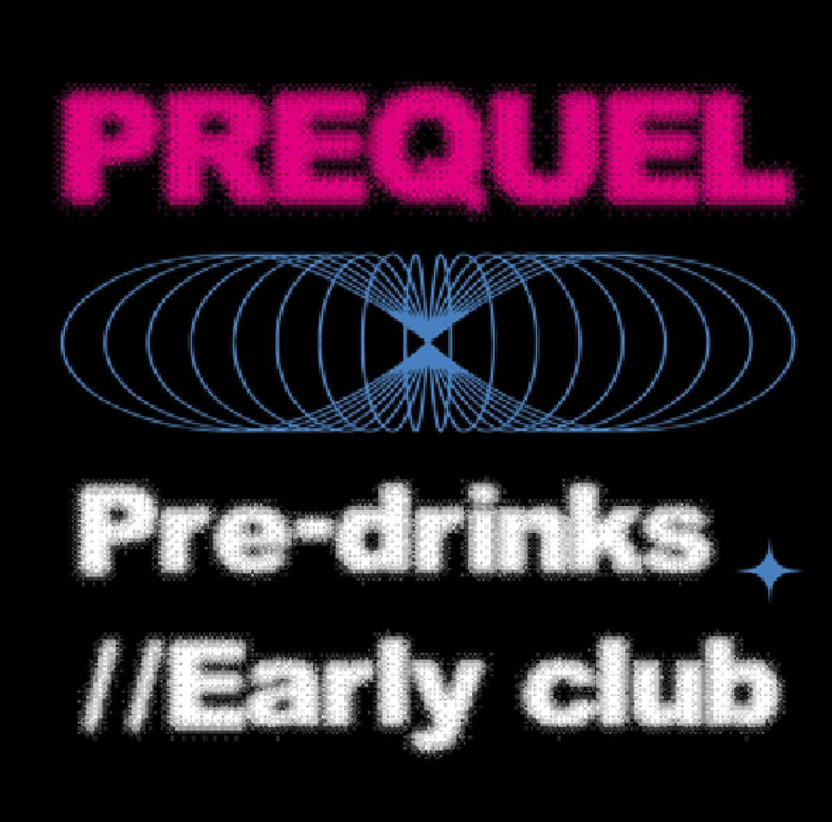 Prequel Sydney Predrinks Club \/\/ Early Club