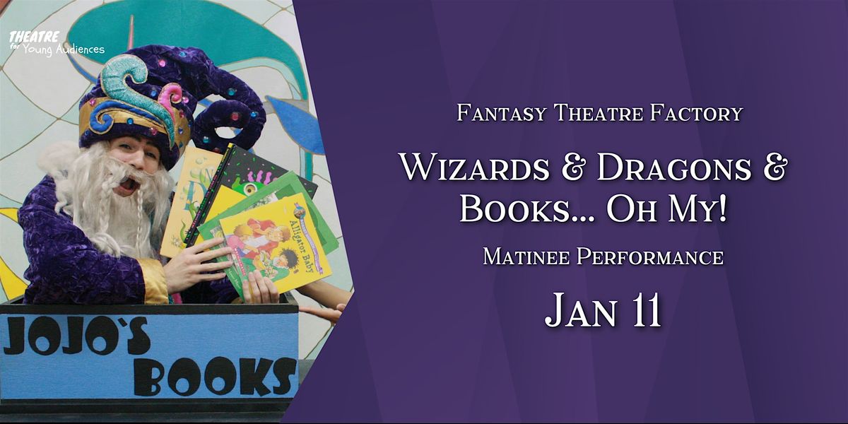 Wizards & Dragons & Books...Oh My! Matinee Performance