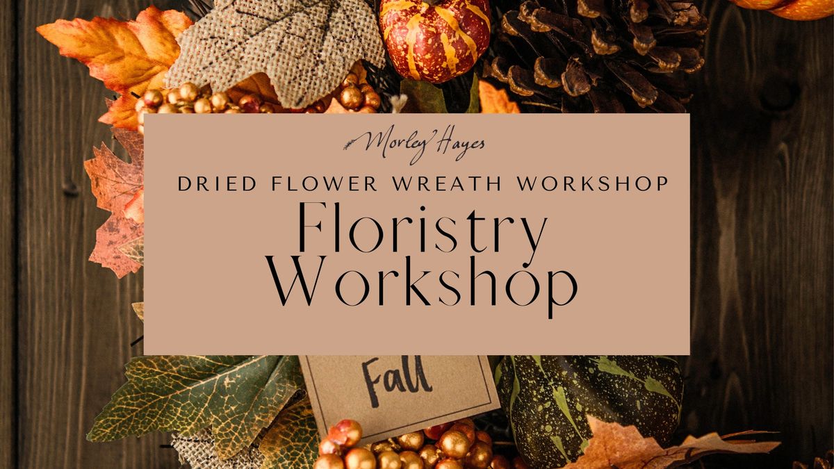 Dried Flower Wreath Workshop 