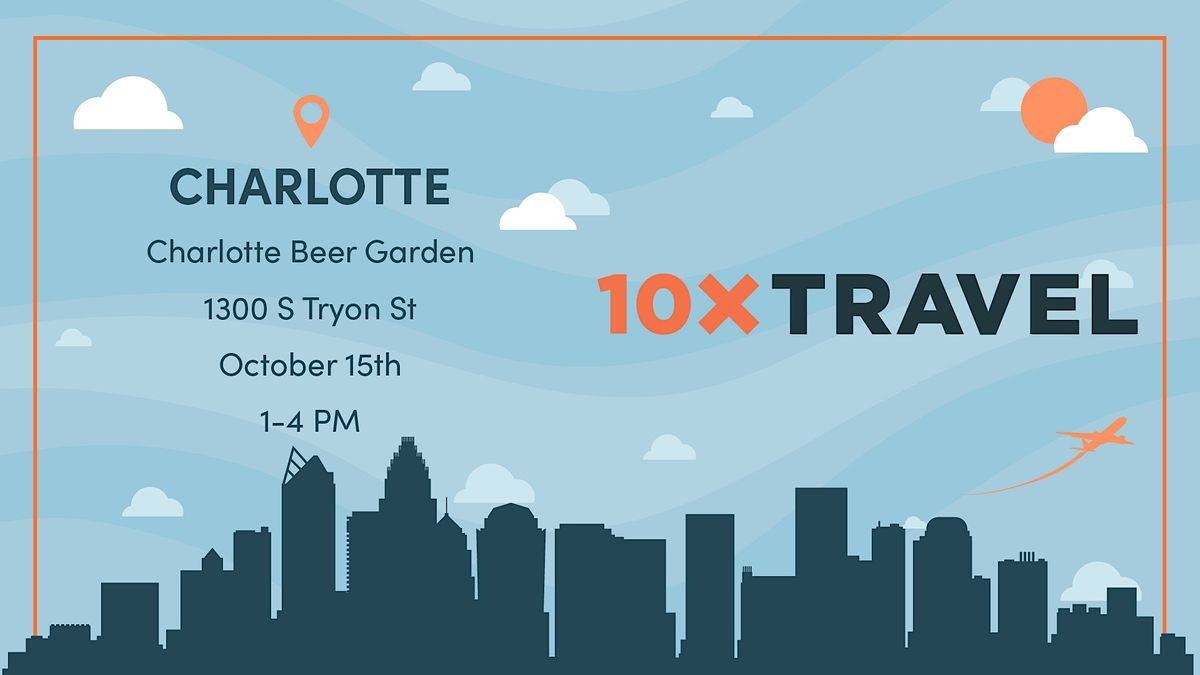 10xTravel Charlotte Meetup