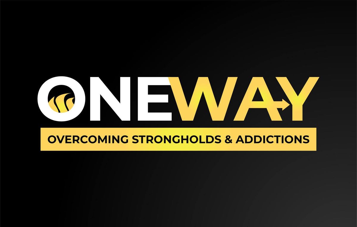 OneWay Ministry (Overcoming Strongholds and Addictions)