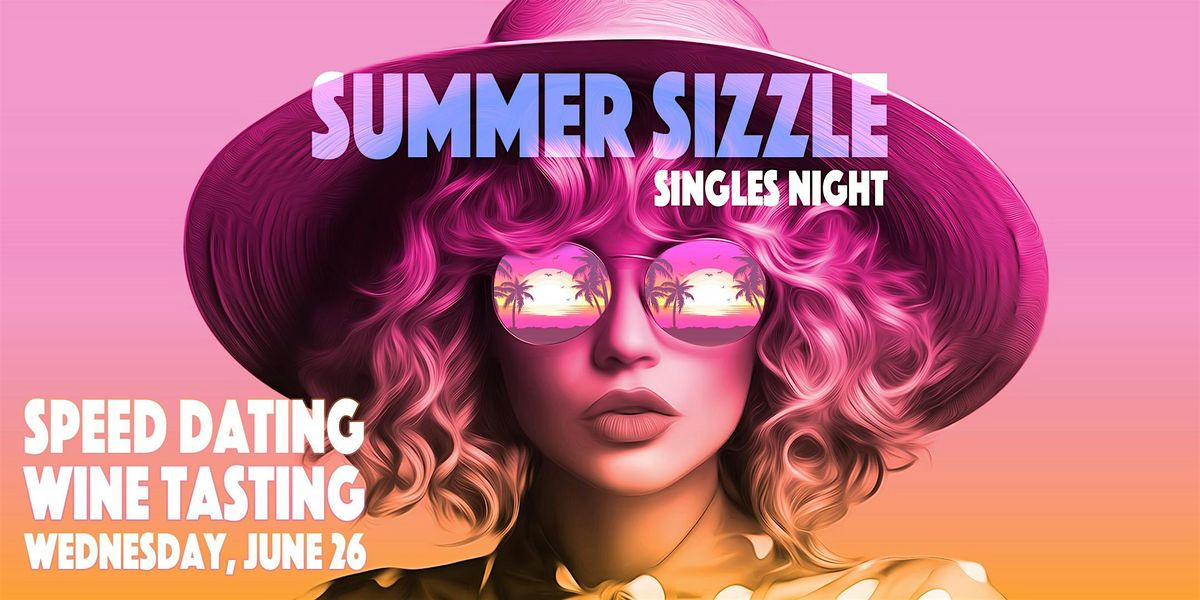 "Summer Sizzle" Singles Night