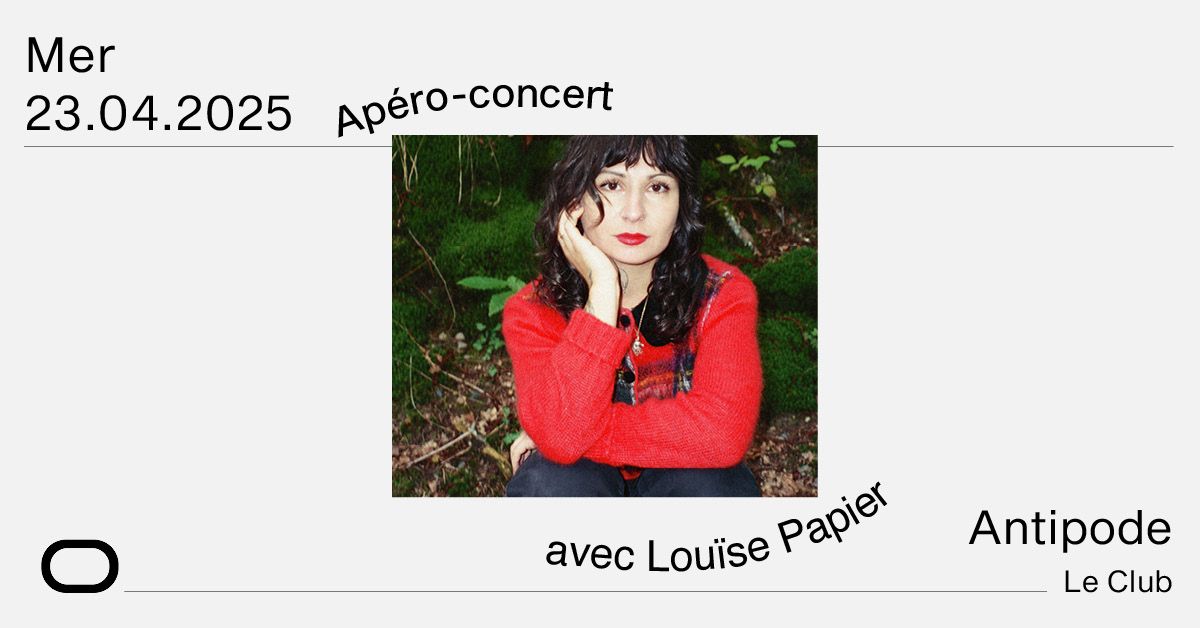 Ap\u00e9ro-concert avec Lou\u00efse Papier - Antipode