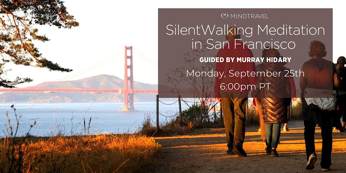 MindTravel Silent Walking Meditation in San Francisco on Lands End Trail