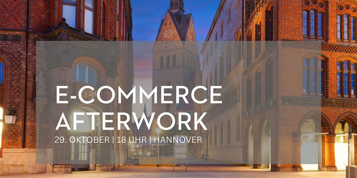 E-Commerce Afterwork get-together\/\/ Oktober 2024 \/\/ Hannover