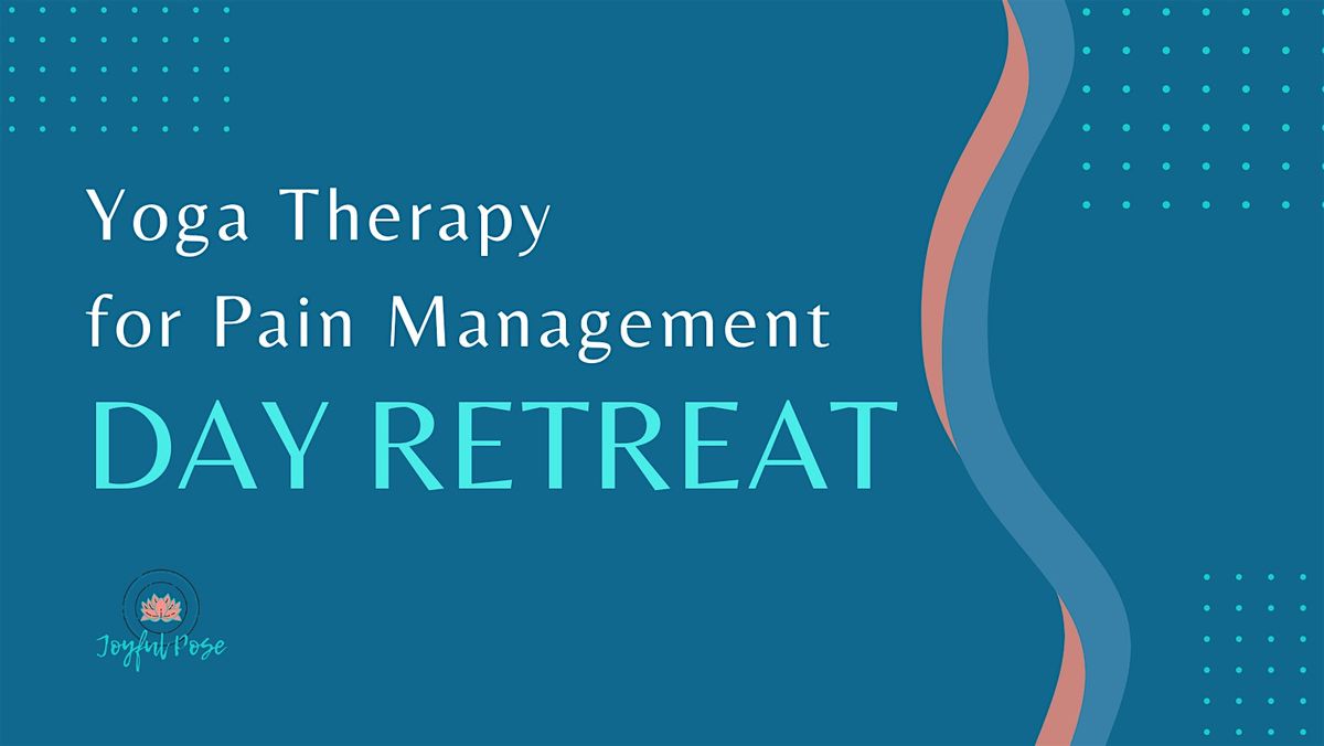 Day Retreat: Yoga Therapy for Chronic Pain Management