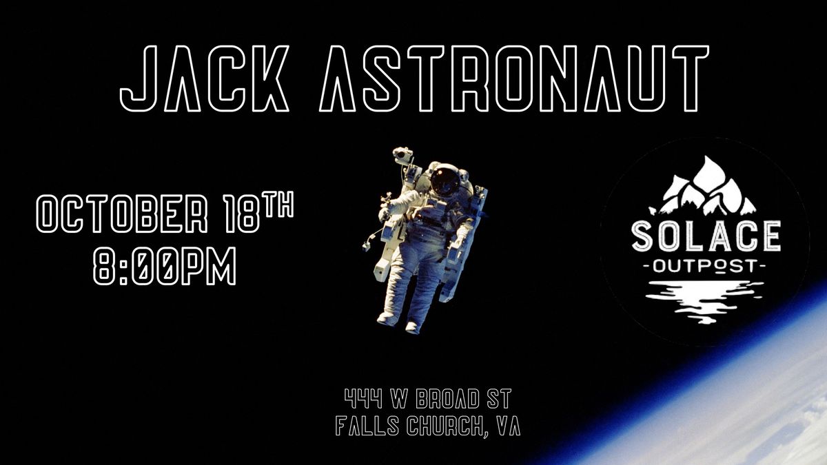 Jack Astronaut Live at Solace Outpost