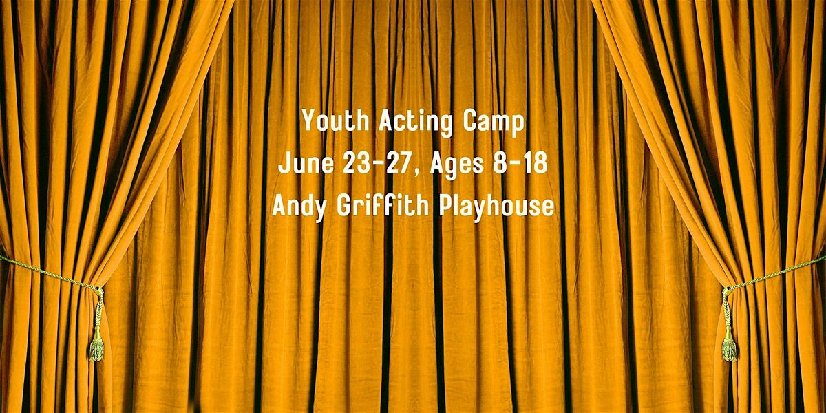 Youth Acting Camp June 23-27 Ages 8-18