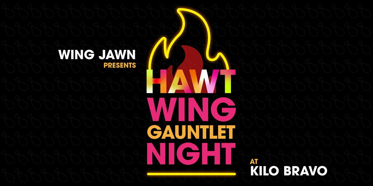 HAWT WING GAUNTLET NIGHT at Kilo Bravo