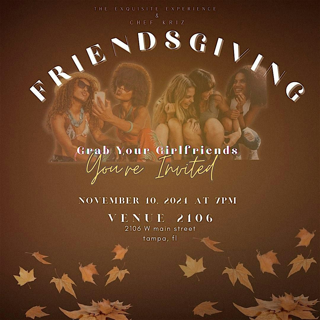 The Exquisite Experience & Chef Kriz presents .... FRIENDSGIVING