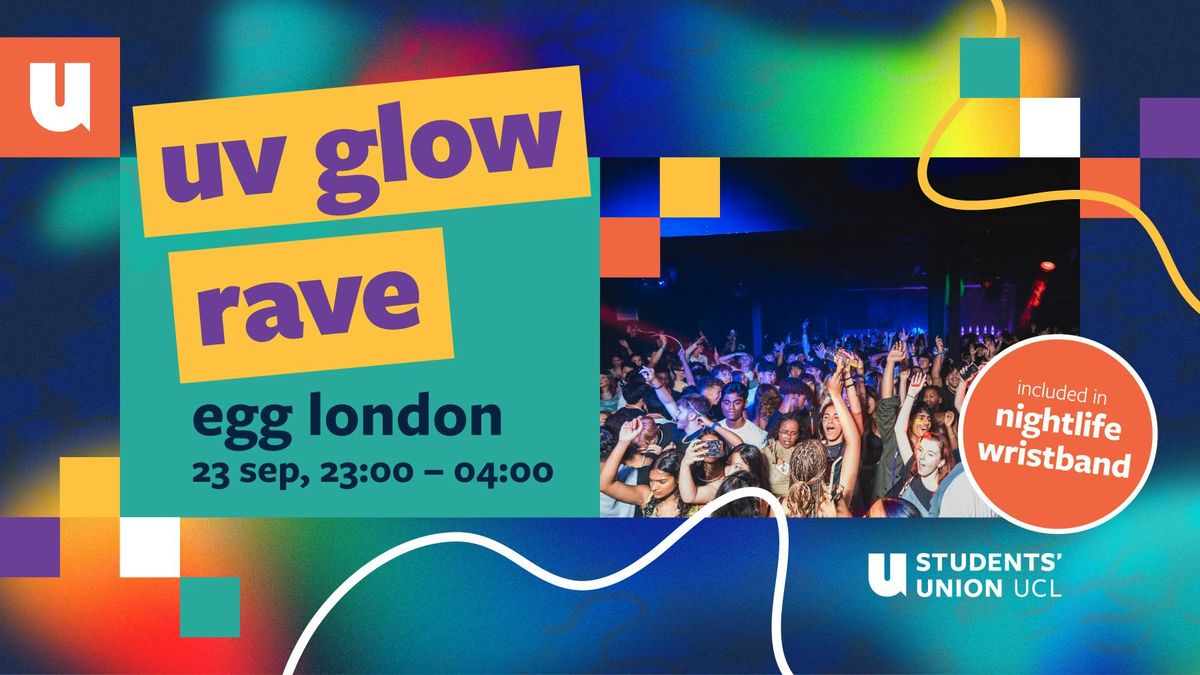 The Freshers Glow Rave 2025 : UCL's UV Party at EGG London
