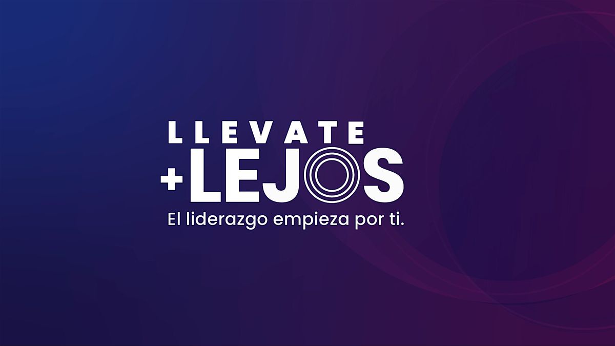 Conferencia Llevate + lejos. El liderazgo empieza por ti. | Presencial