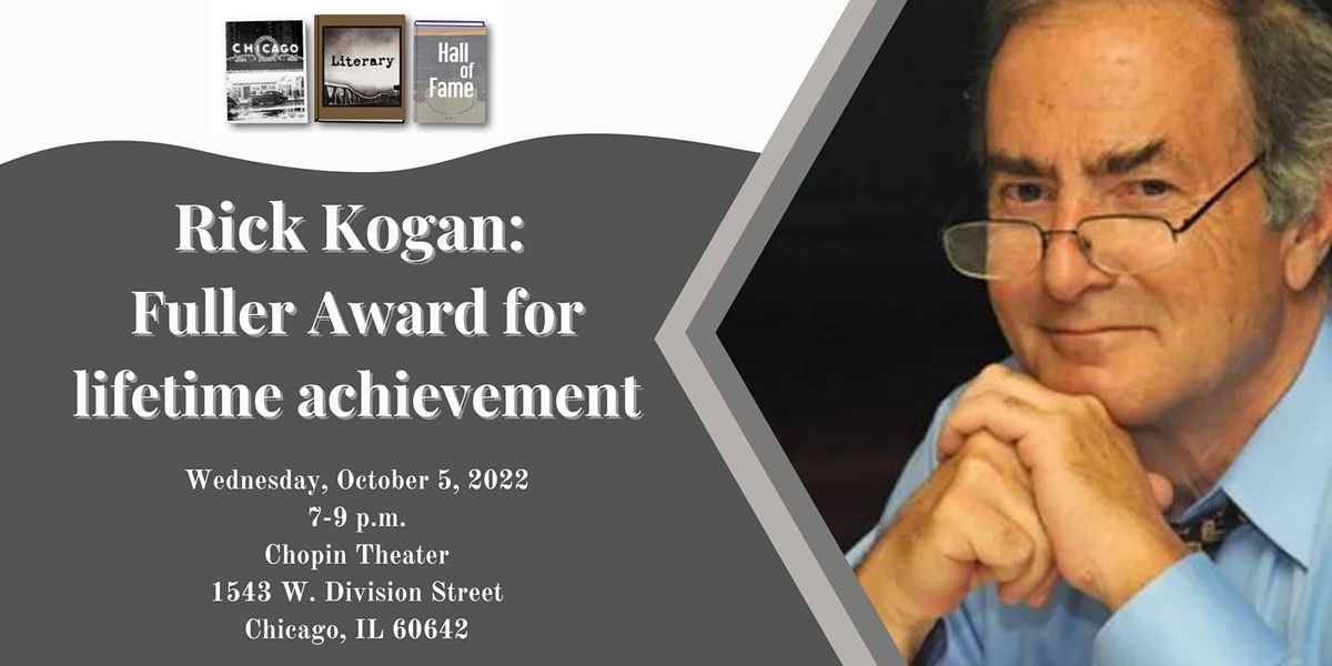 Rick Kogan: Fuller Award Ceremony for lifetime achievement