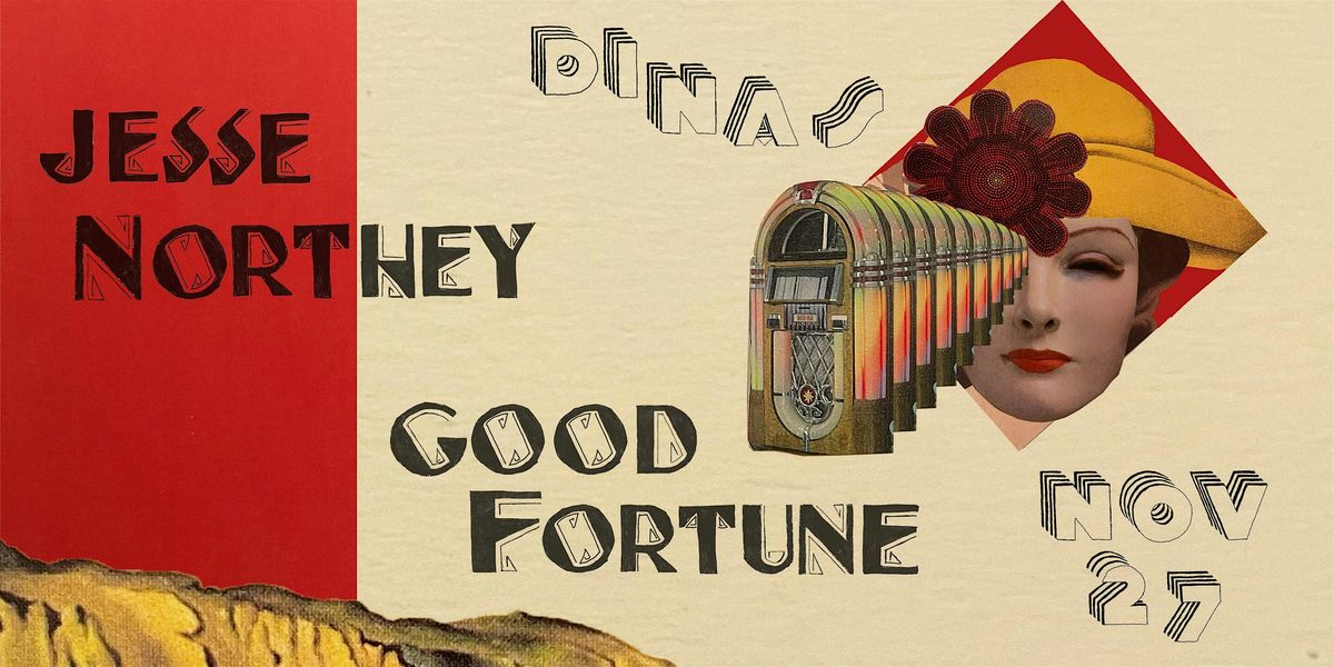 Jesse Northey + Good Fortune @ Dina's Tavern