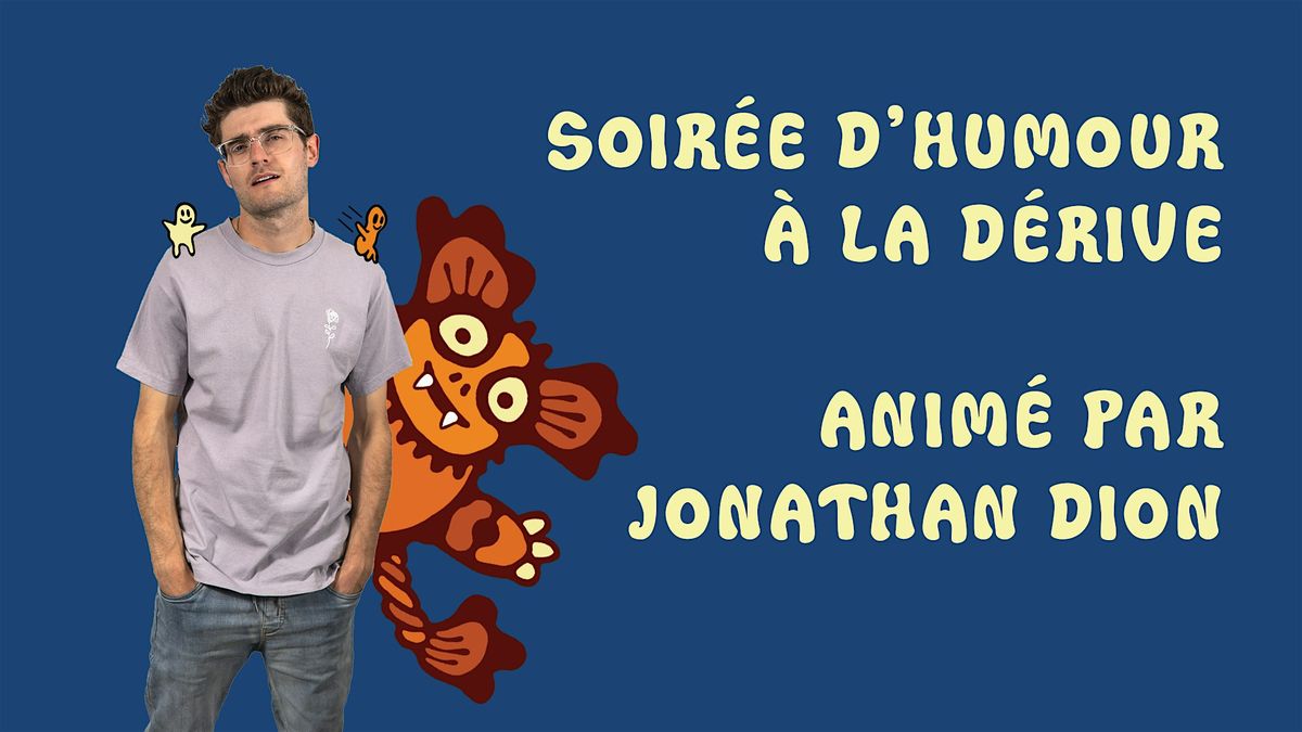 SOIR\u00c9E D\u2019HUMOUR \u00c0 LA D\u00c9RIVE - 4 NOVEMBRE - PORTE 19:00 SPECTACLE 20:00