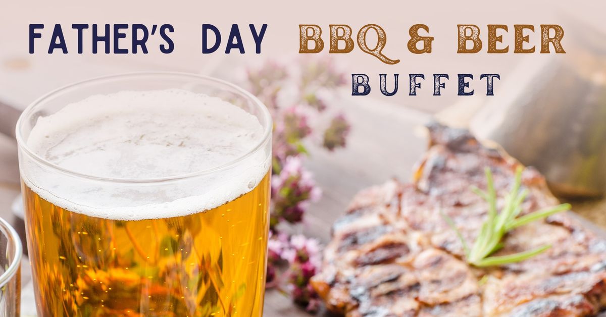 Father's Day BBQ & Beer Buffet - SOLD OUT!