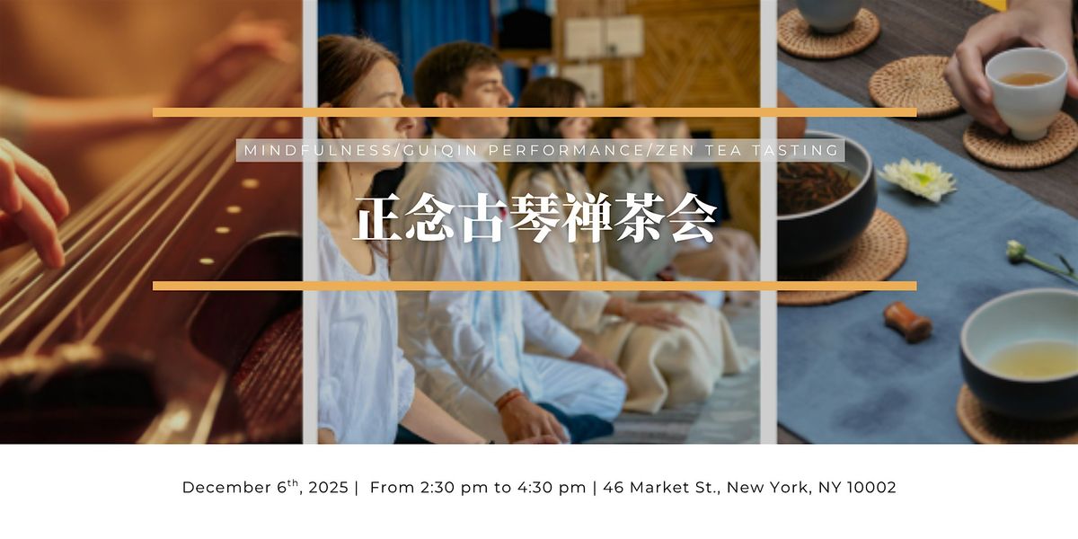 Mindfulness Tea Ceremony with Guqin Performance