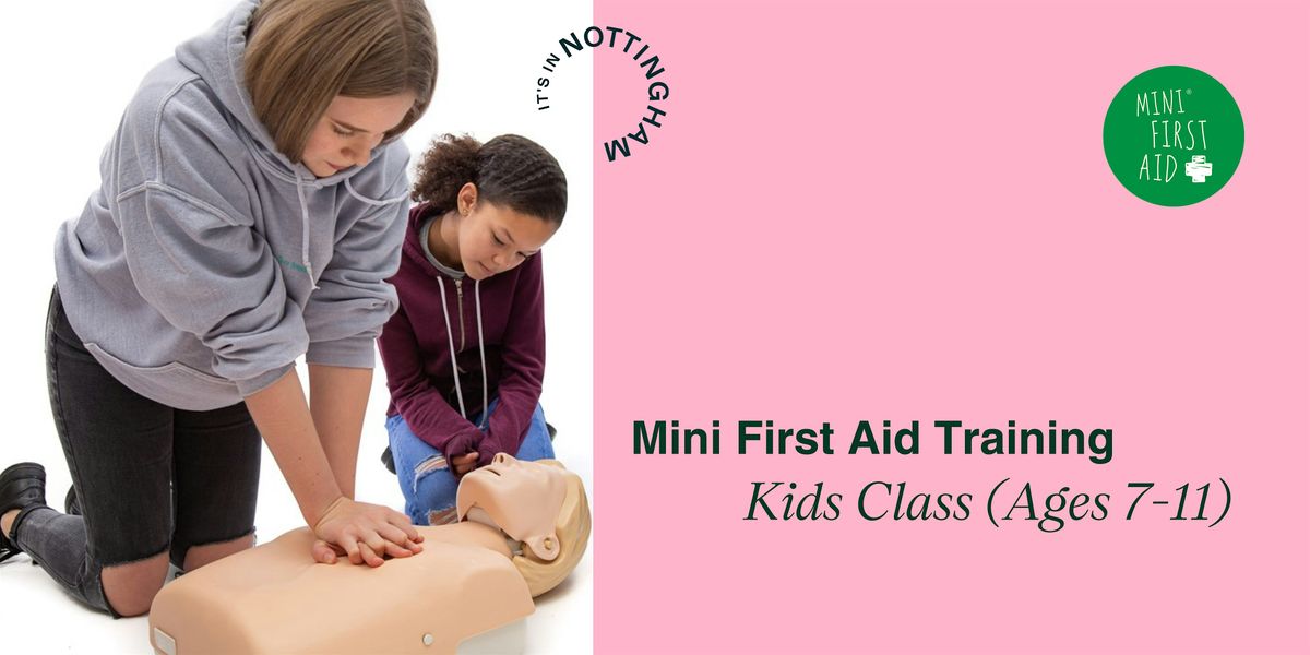 FREE Mini First Aid Training \u2013 Kids  Class (Ages 7-11)