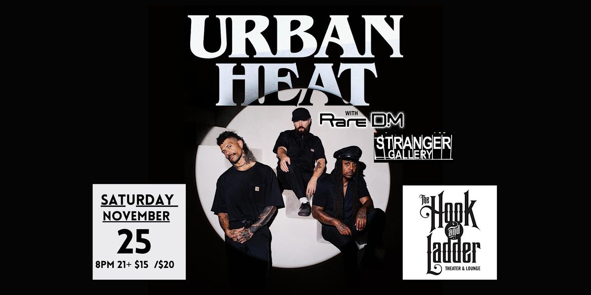 Urban Heat, Rare DM, & Stranger Gallery