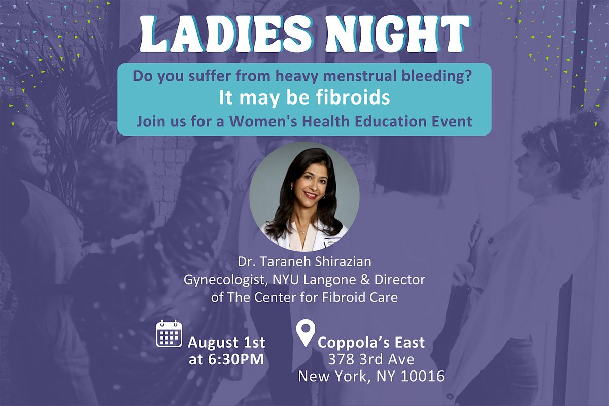 LADIES - Take Care of YOU. FREE Women's Education Night Out About Fibroids.