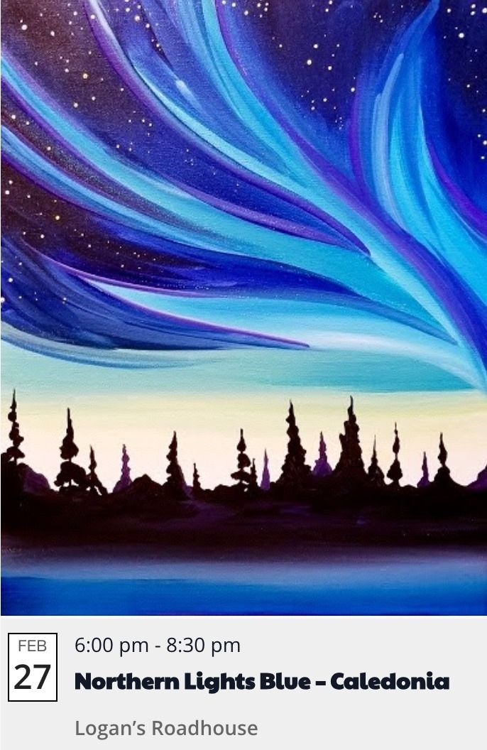 Northern Lights Blue \u2013 Wine & Canvas @ Logan\u2019s Roadhouse in Caledonia