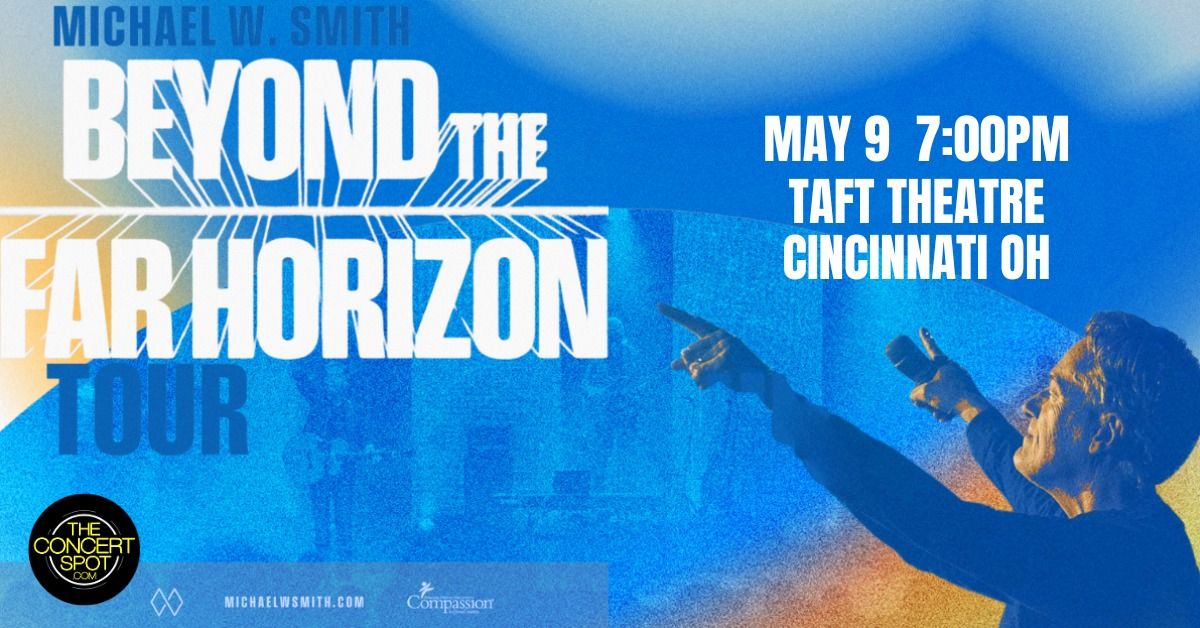 Michael W. Smith: Beyond The Far Horizon Tour