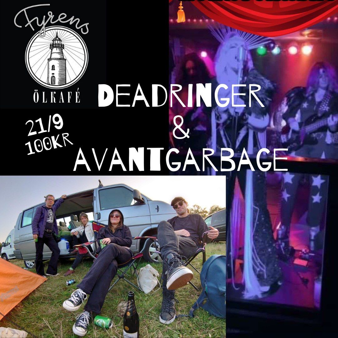 Deadringer + Avantgarbage || Fyrens \u00d6lkaf\u00e9