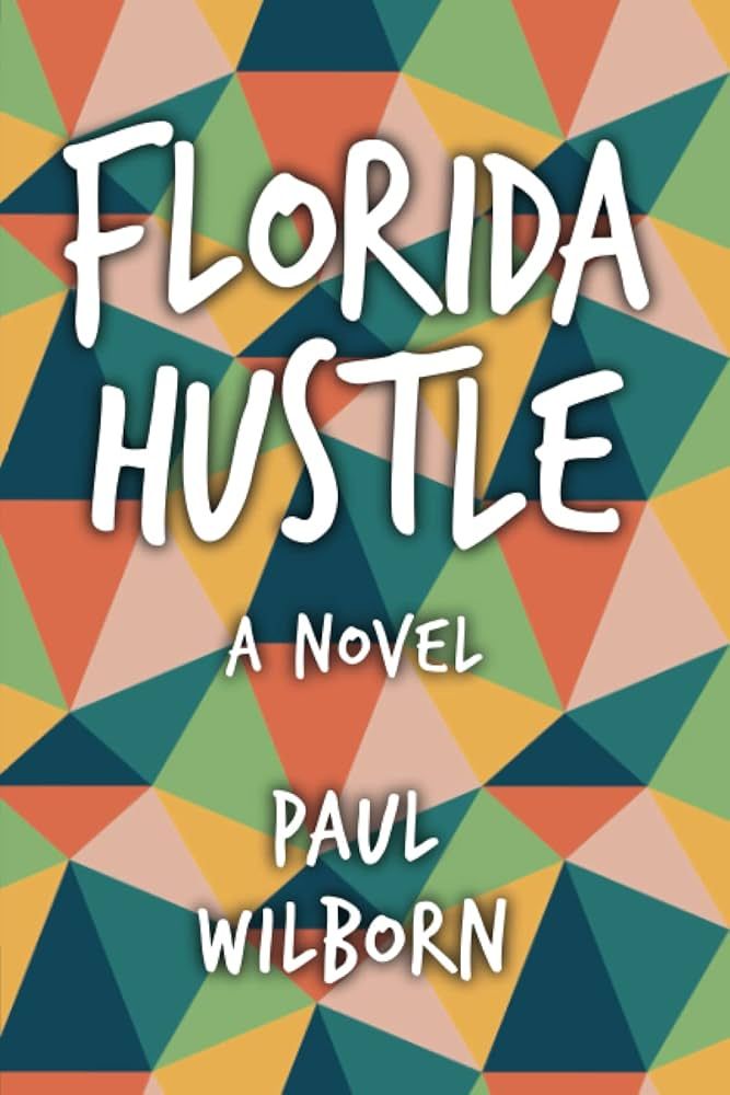 Florida Hustle - Paul Wilborn