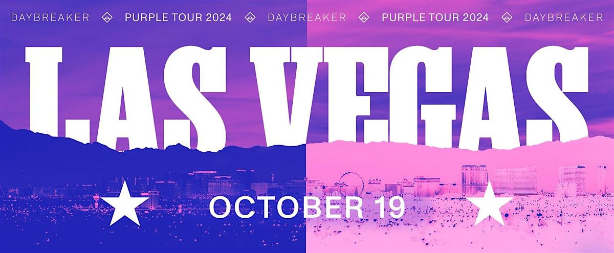 DAYBREAKER LAS VEGAS \/\/ PURPLE TOUR \/\/ OCT 19