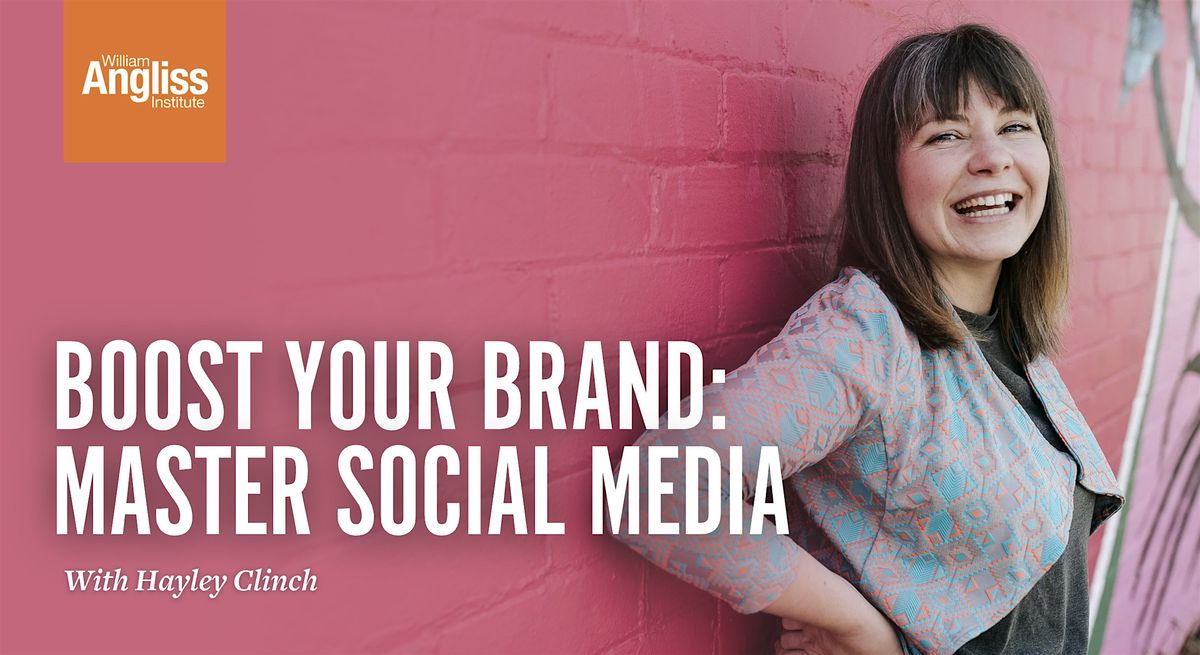 Boost Your Brand: Master Social Media with Hayley Clinch