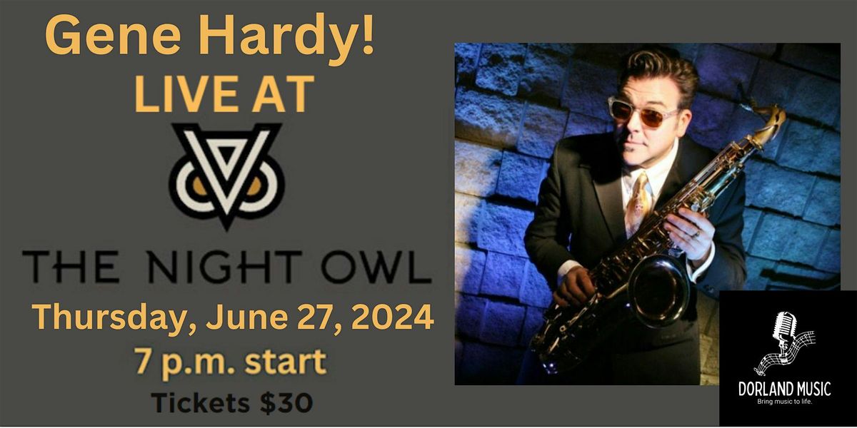 LIVE MUSIC with Gene Hardy hosted by Dorland Music and The Night Owl