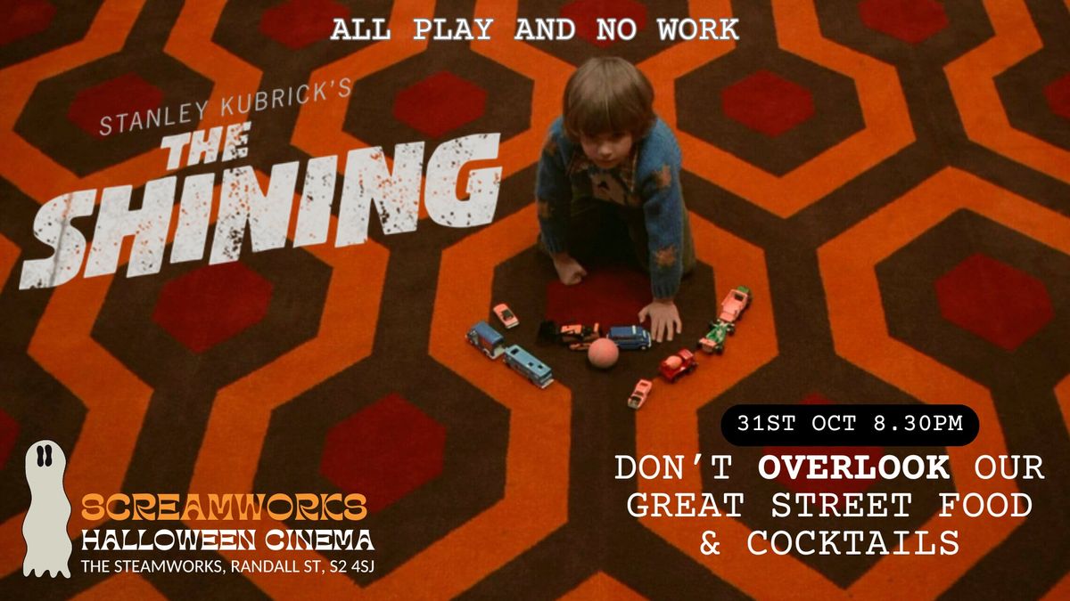 Screamworks cinema presents.....  The Shining