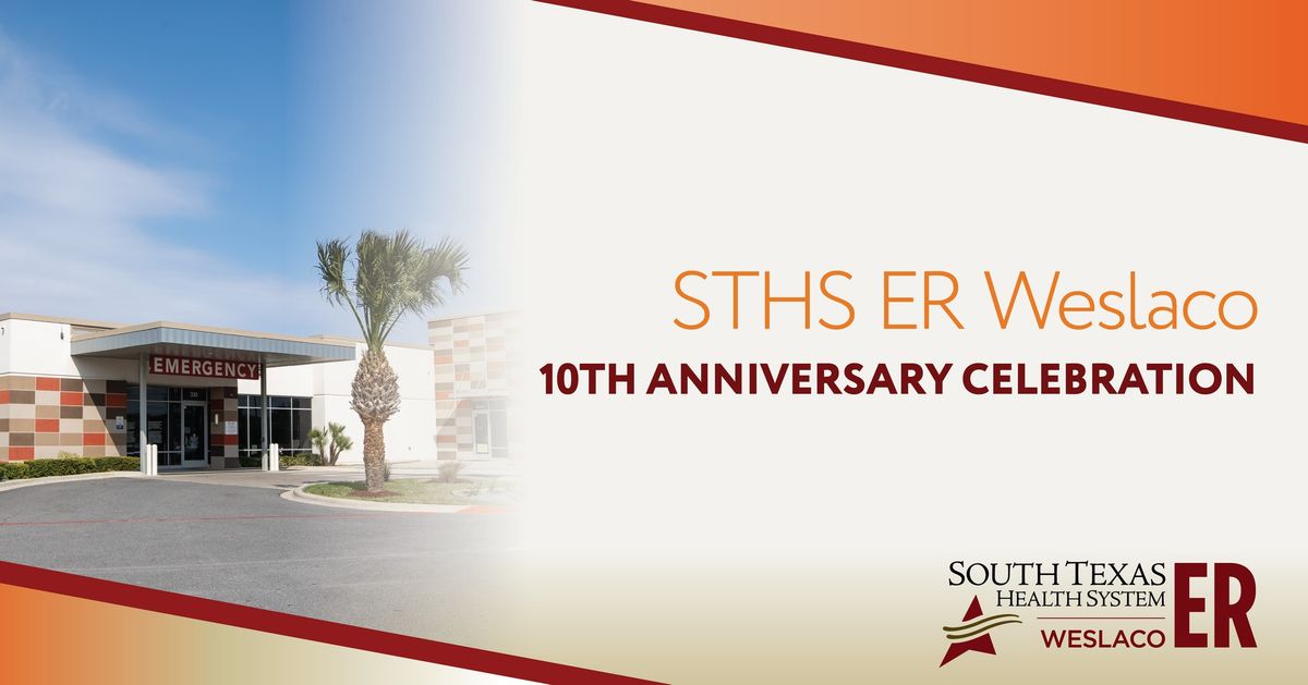 STHS ER Weslaco 10th Anniversary Celebration