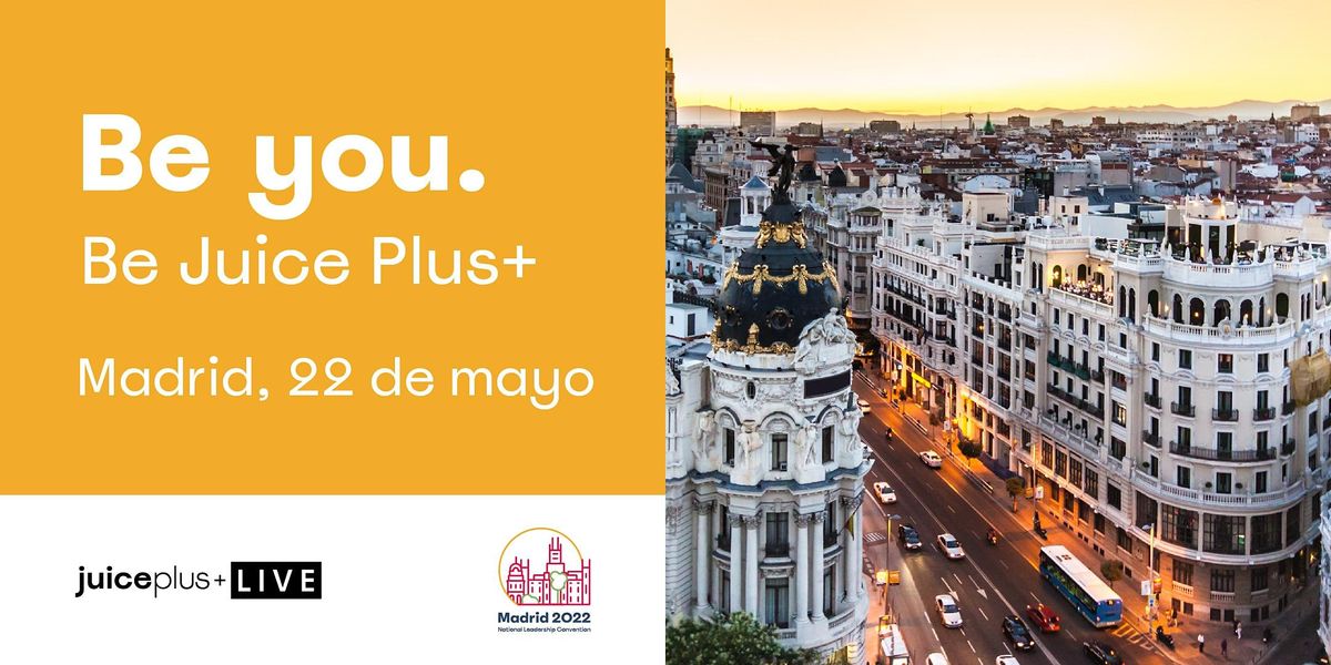 Juice Plus+ LIVE NLC | Madrid, Mayo 2022 (Espa\u00f1a & Portugal )