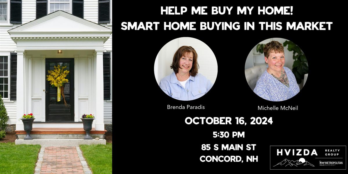 Help me Buy my Home! Smart Home Buying In Any Market