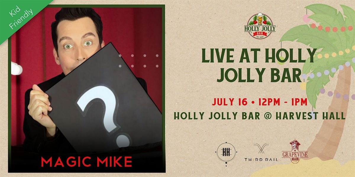 Magic Mike @ Harvest Hall Holly Jolly Bar