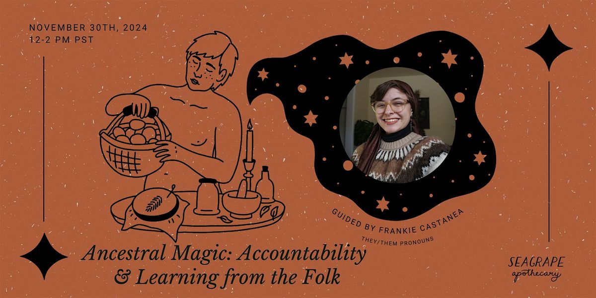 Ancestral Magic: Accountability & Learning from the Folk